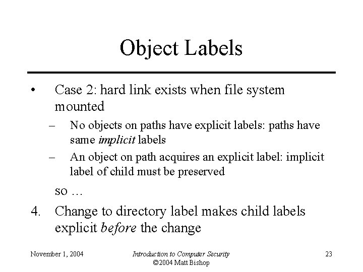 Object Labels • Case 2: hard link exists when file system mounted – –