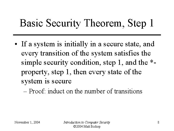 Basic Security Theorem, Step 1 • If a system is initially in a secure