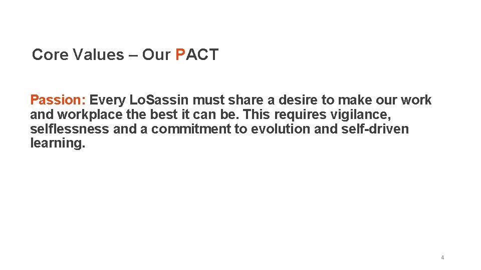 Core Values – Our PACT Passion: Every Lo. Sassin must share a desire to