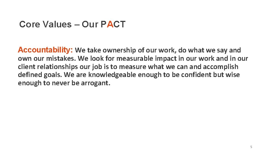 Core Values – Our PACT Accountability: We take ownership of our work, do what