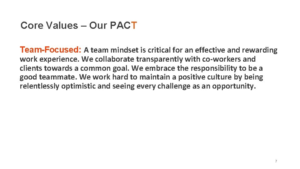 Core Values – Our PACT Team-Focused: A team mindset is critical for an effective