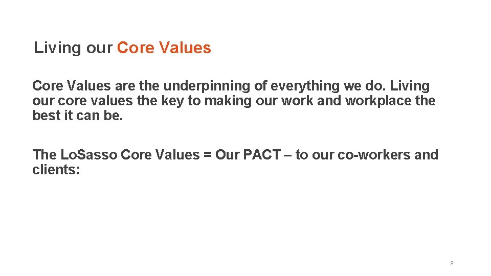 Living our Core Values are the underpinning of everything we do. Living our core