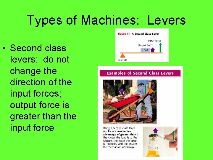 Types of Machines: Levers • Second class levers: do not change the direction of Types of Machines: Levers • Second class levers: do not change the direction of