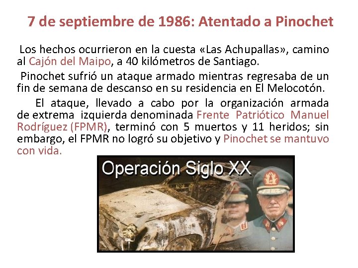 7 de septiembre de 1986: Atentado a Pinochet Los hechos ocurrieron en la cuesta