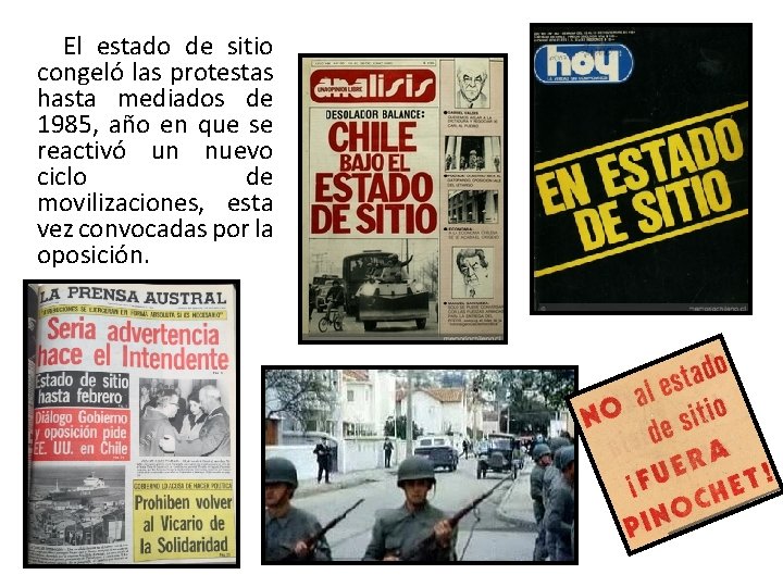  El estado de sitio congeló las protestas hasta mediados de 1985, año en