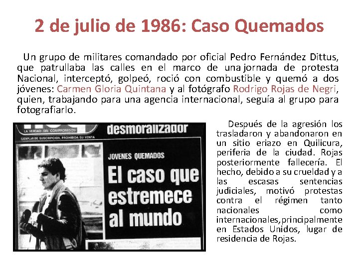 2 de julio de 1986: Caso Quemados Un grupo de militares comandado por oficial