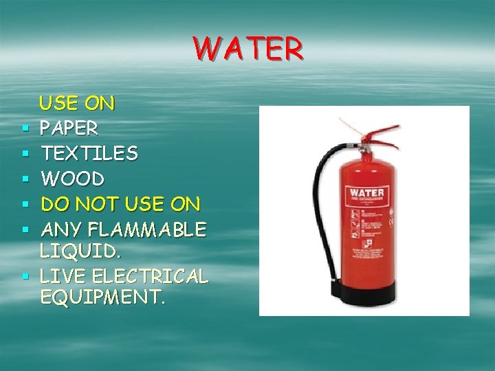 WATER § § § USE ON PAPER TEXTILES WOOD DO NOT USE ON ANY