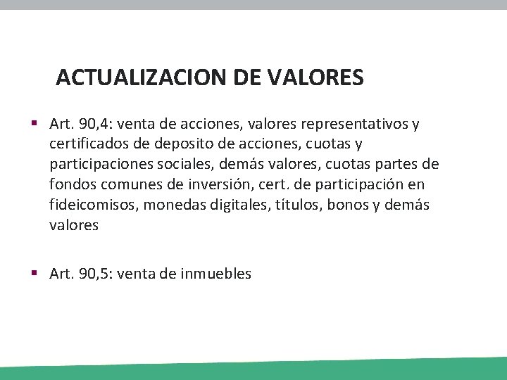 ACTUALIZACION DE VALORES § Art. 90, 4: venta de acciones, valores representativos y certificados