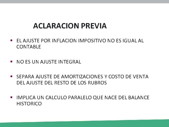 ACLARACION PREVIA § EL AJUSTE POR INFLACION IMPOSITIVO NO ES IGUAL AL CONTABLE §