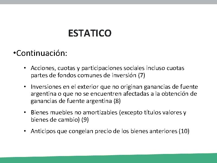 ESTATICO • Continuación: • Acciones, cuotas y participaciones sociales incluso cuotas partes de fondos