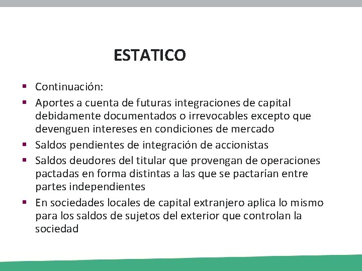 ESTATICO § Continuación: § Aportes a cuenta de futuras integraciones de capital debidamente documentados