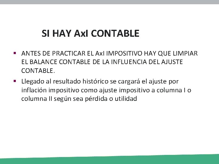 SI HAY Ax. I CONTABLE § ANTES DE PRACTICAR EL Ax. I IMPOSITIVO HAY