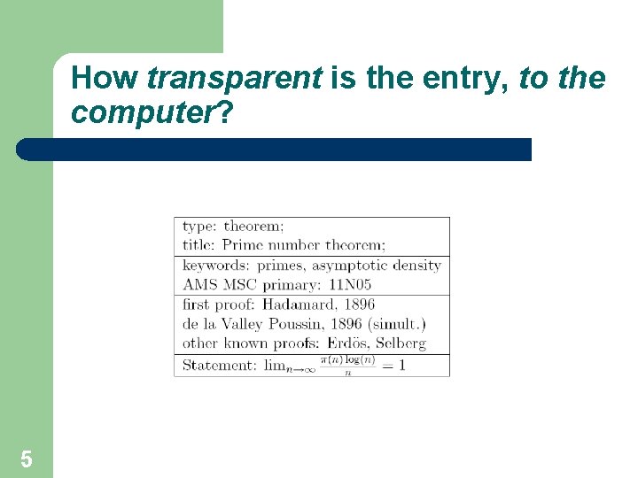 How transparent is the entry, to the computer? 5 