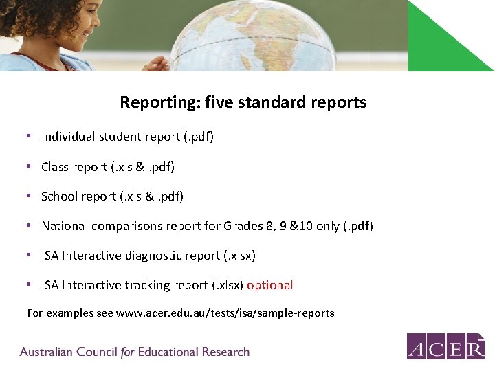 Reporting: five standard reports • Individual student report (. pdf) • Class report (.