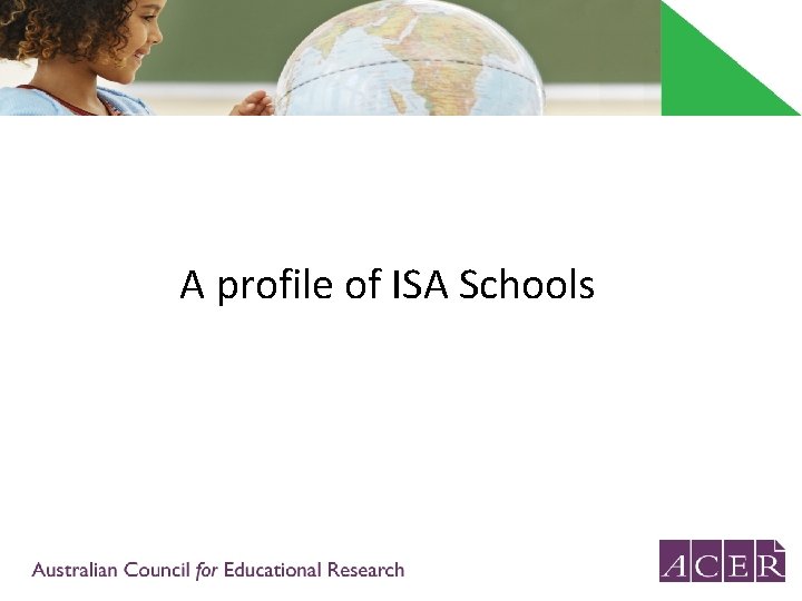 A profile of ISA Schools 