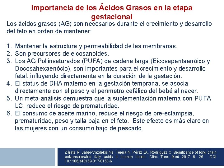 Importancia de los Ácidos Grasos en la etapa gestacional Los ácidos grasos (AG) son