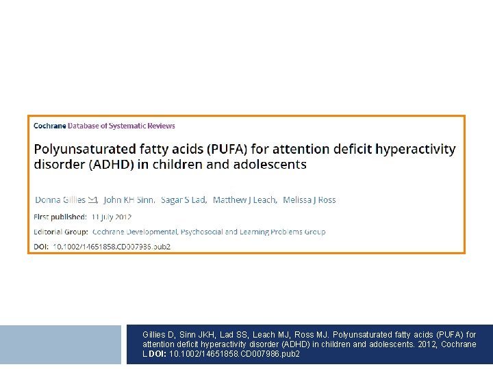 Gillies D, Sinn JKH, Lad SS, Leach MJ, Ross MJ. Polyunsaturated fatty acids (PUFA)