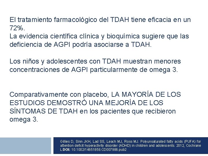 El tratamiento farmacológico del TDAH tiene eficacia en un 72%. La evidencia científica clínica