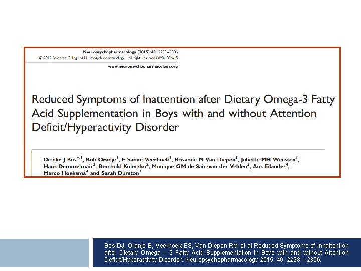 Bos DJ, Oranje B, Veerhoek ES, Van Diepen RM et al Reduced Symptoms of