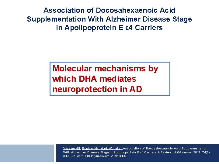 Association of Docosahexaenoic Acid Supplementation With Alzheimer Disease Stage in Apolipoprotein E ε 4