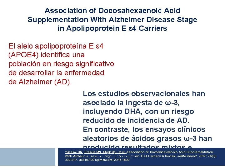 Association of Docosahexaenoic Acid Supplementation With Alzheimer Disease Stage in Apolipoprotein E ε 4