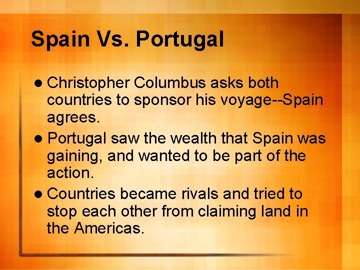 Spain Vs. Portugal l Christopher Columbus asks both countries to sponsor his voyage--Spain agrees.