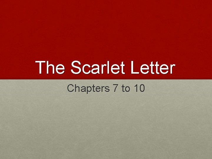 The Scarlet Letter Chapters 7 to 10 