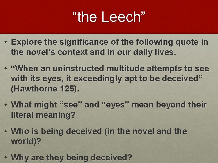 “the Leech” • Explore the significance of the following quote in the novel’s context