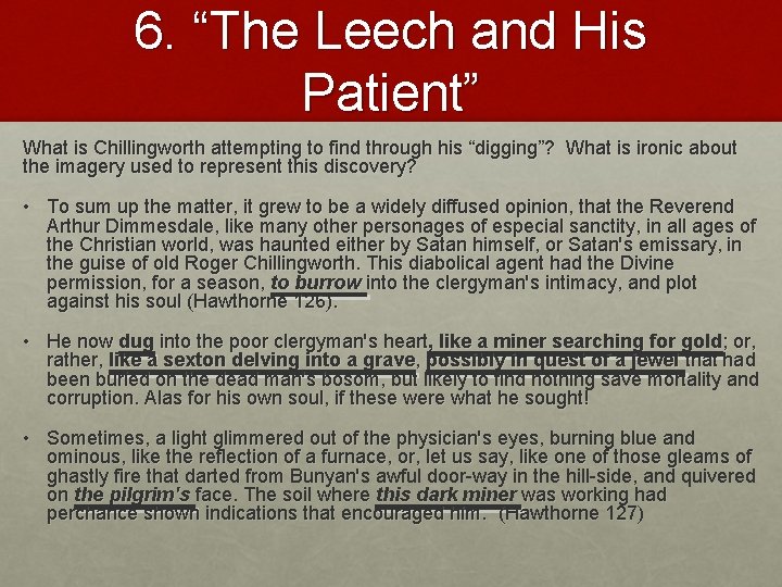 6. “The Leech and His Patient” What is Chillingworth attempting to find through his