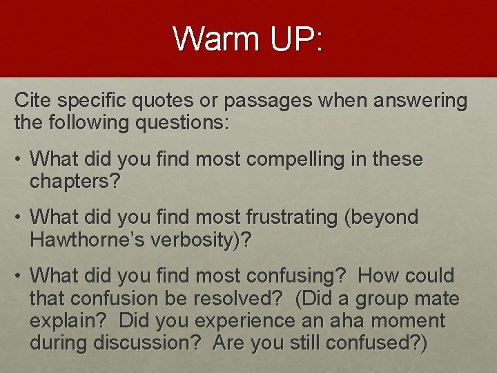 Warm UP: Cite specific quotes or passages when answering the following questions: • What