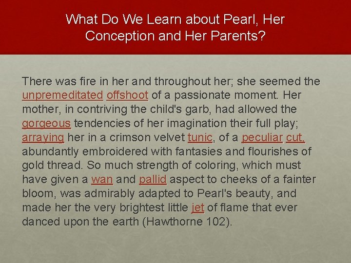 What Do We Learn about Pearl, Her Conception and Her Parents? There was fire