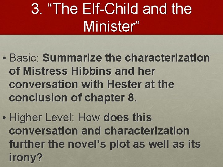 3. “The Elf-Child and the Minister” • Basic: Summarize the characterization of Mistress Hibbins