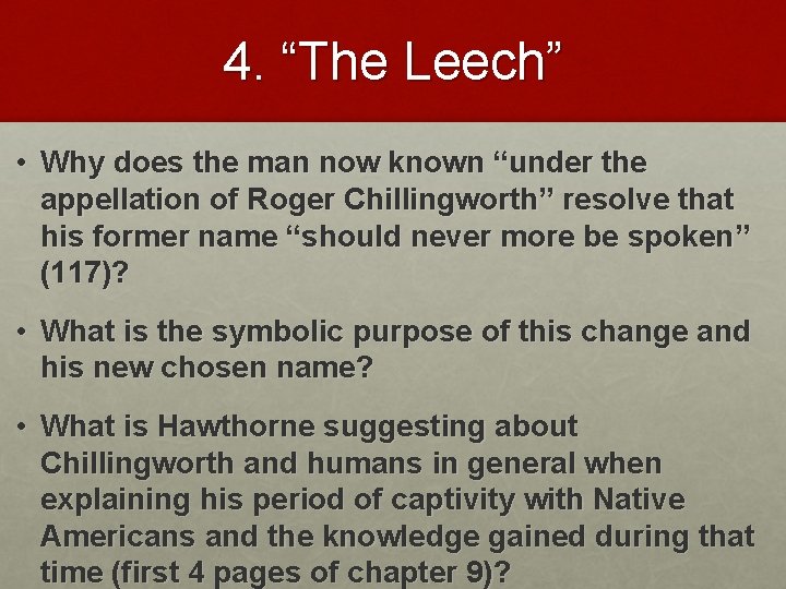 4. “The Leech” • Why does the man now known “under the appellation of