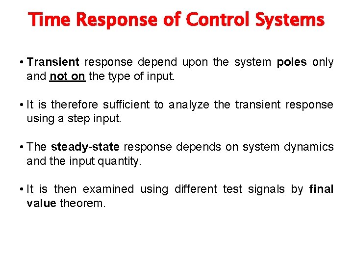 Time Response of Control Systems • Transient response depend upon the system poles only