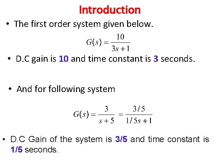 Introduction • The first order system given below. • D. C gain is 10