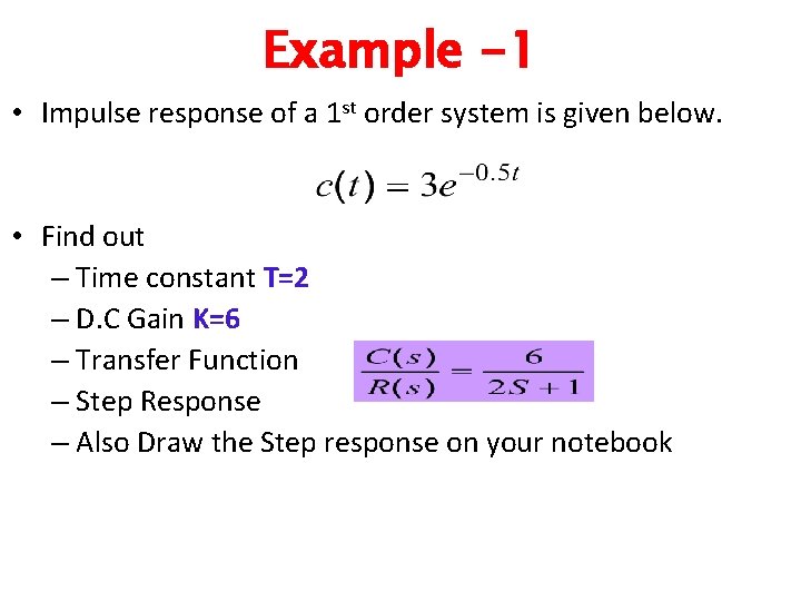 Example -1 • Impulse response of a 1 st order system is given below.