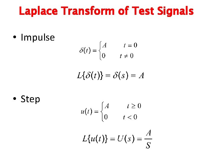 Laplace Transform of Test Signals • Impulse • Step 