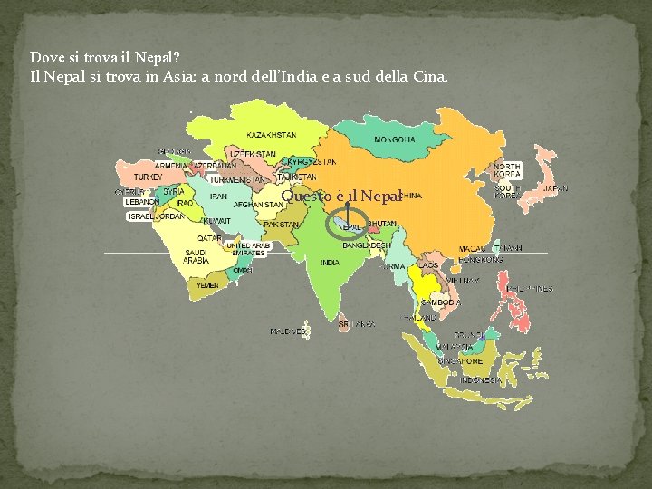 Dove si trova il Nepal? Il Nepal si trova in Asia: a nord dell’India