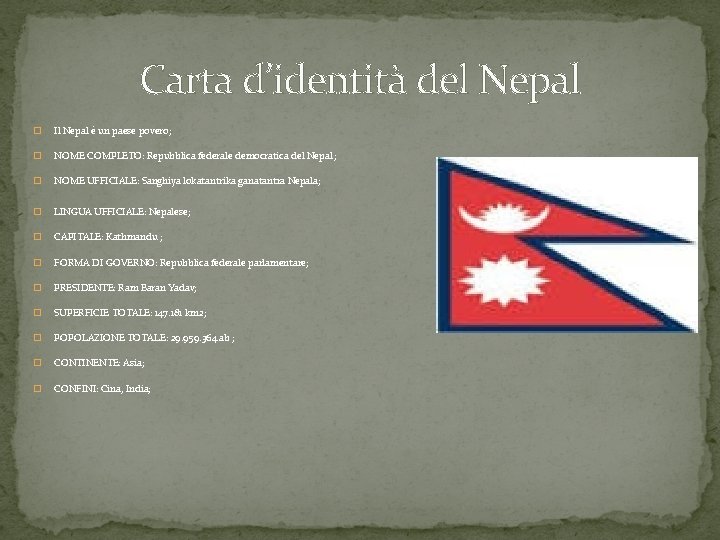 Carta d’identità del Nepal � Il Nepal è un paese povero; � NOME COMPLETO: