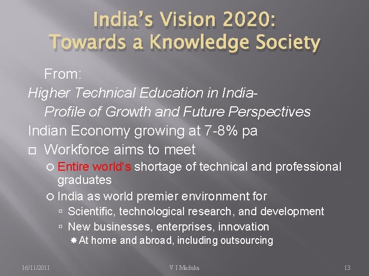 India’s Vision 2020: Towards a Knowledge Society From: Higher Technical Education in India. Profile