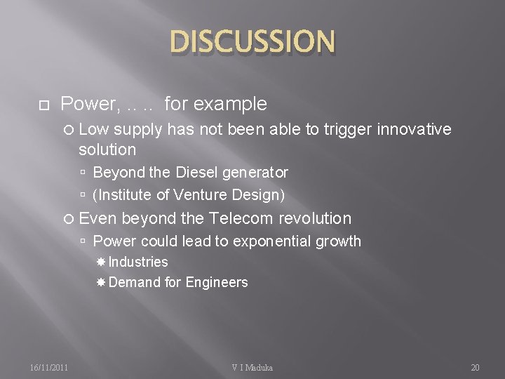 DISCUSSION Power, . . for example Low supply has not been able to trigger DISCUSSION Power, . . for example Low supply has not been able to trigger