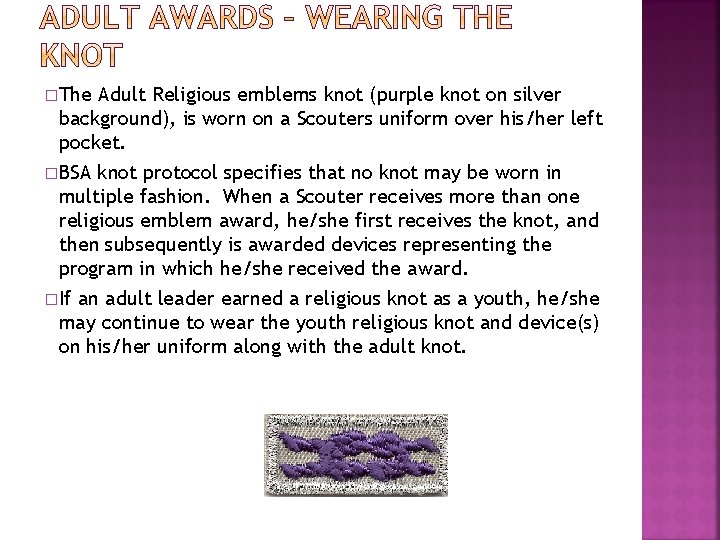 �The Adult Religious emblems knot (purple knot on silver background), is worn on a