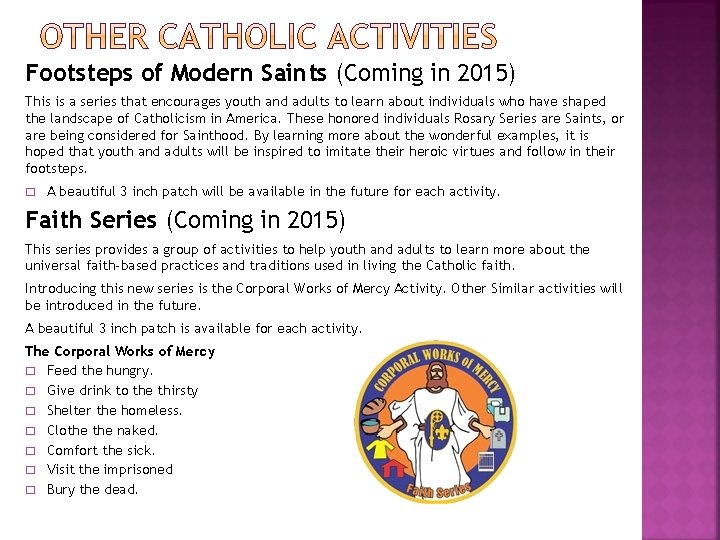 Footsteps of Modern Saints (Coming in 2015) This is a series that encourages youth