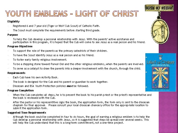 Eligibility Registered 6 and 7 year old (Tiger or Wolf Cub Scout) of Catholic