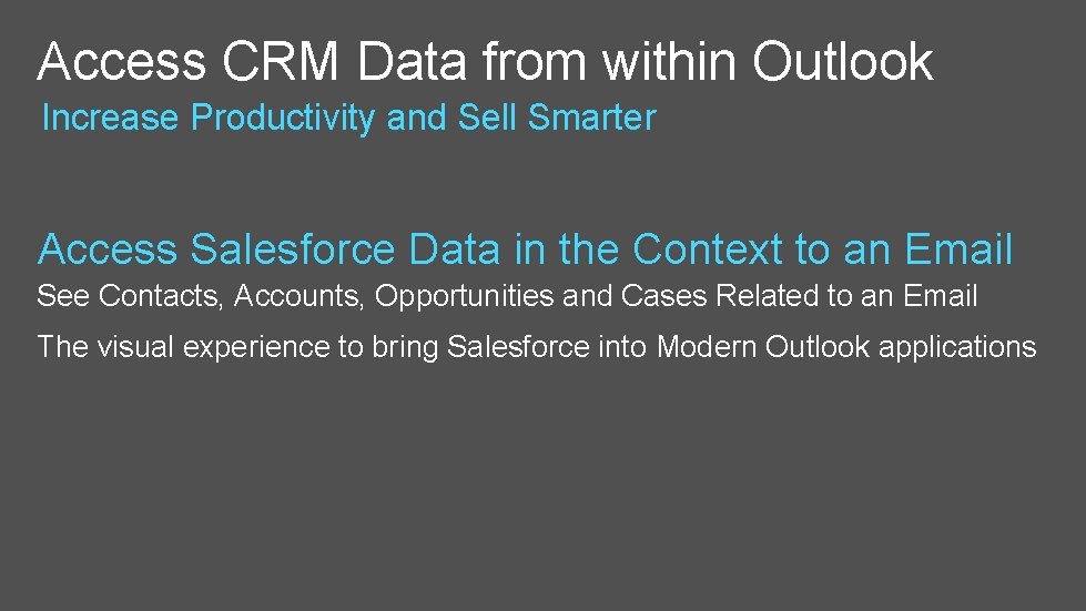 Access CRM Data from within Outlook Increase Productivity and Sell Smarter Access Salesforce Data