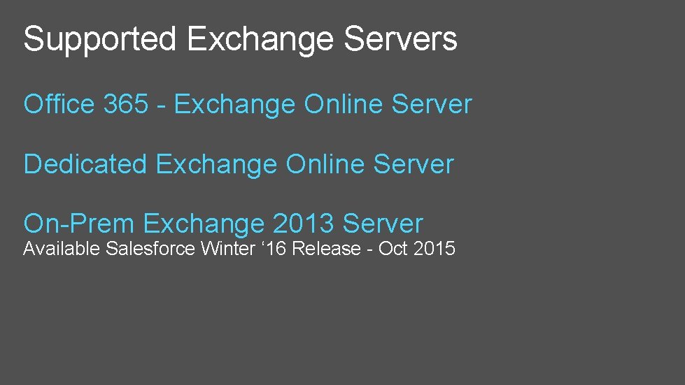 Supported Exchange Servers Office 365 - Exchange Online Server Dedicated Exchange Online Server On-Prem