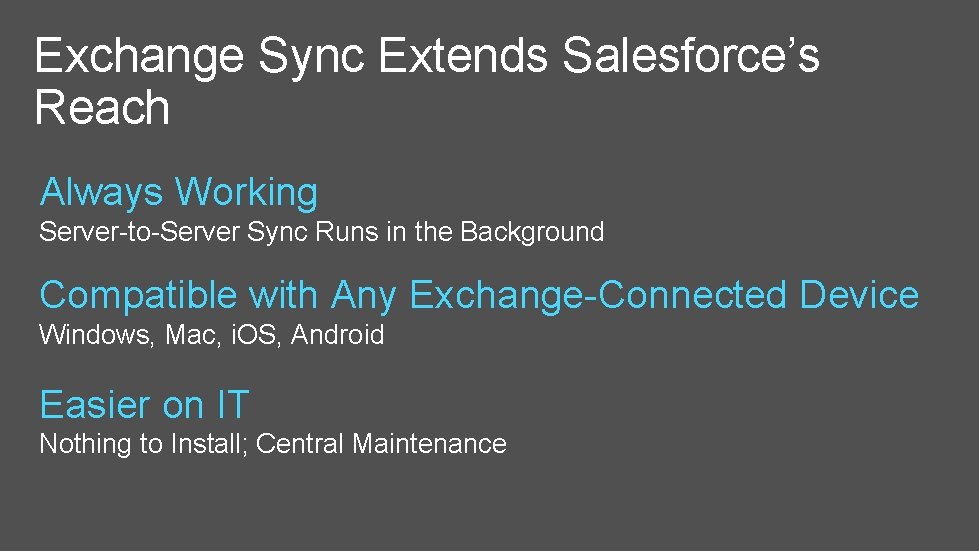 Exchange Sync Extends Salesforce’s Reach Always Working Server-to-Server Sync Runs in the Background Compatible
