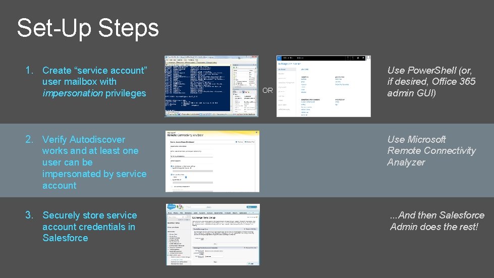 Set-Up Steps 1. Create “service account” user mailbox with impersonation privileges OR Use Power.