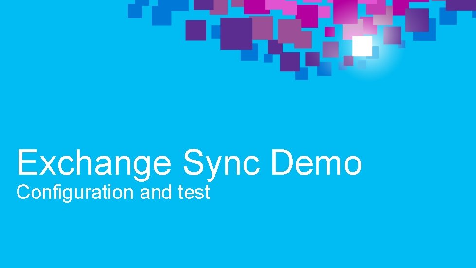 Exchange Sync Demo Configuration and test 