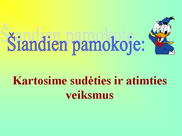 Kartosime sudėties ir atimties veiksmus 